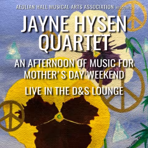 Jayne Hysen Quartet: An Afternoon of Music for Mother's Day Weekend (D&S Lounge)